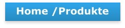 Home /Produkte