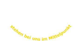 stehen bei uns im Mittelpunkt